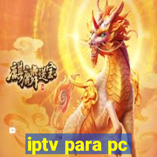 iptv para pc